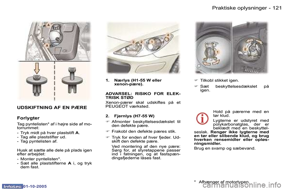 Peugeot 307 SW 2005.5  Instruktionsbog (in Danish) �P�r�a�k�t�i�s�k�e� �o�p�l�y�s�n�i�n�g�e�r�1�2�0 �-
�0�1�-�1�0�-�2�0�0�5
�1�2�1�P�r�a�k�t�i�s�k�e� �o�p�l�y�s�n�i�n�g�e�r�-
�0�1�-�1�0�-�2�0�0�5
�1�.�  �N�æ�r�l�y�s� �(�H�1�-�5�5� �W� �e�l�l�e�r� �x�