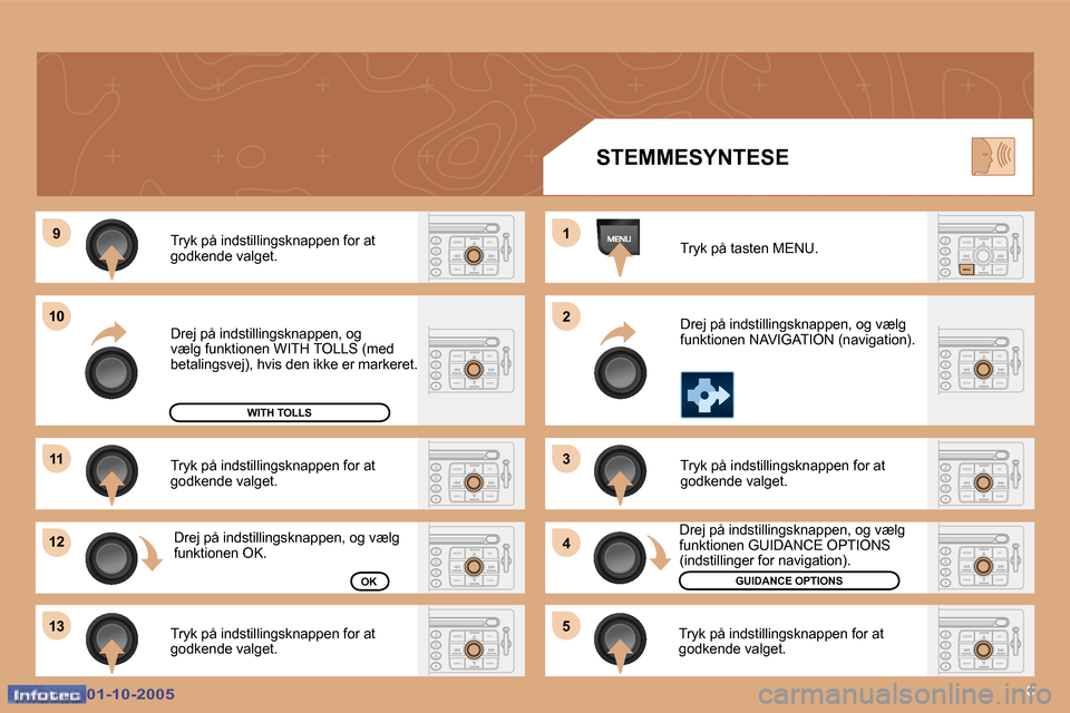 Peugeot 307 SW 2005.5  Instruktionsbog (in Danish) �6
�9
�1�0
�1�1
�1�2 
�1�3 �1 
�2 
�3 
�4
�5
�0�1�-�1�0�-�2�0�0�5�0�1�-�1�0�-�2�0�0�5
�T�r�y�k� �p�å� �i�n�d�s�t�i�l�l�i�n�g�s�k�n�a�p�p�e�n� �f�o�r� �a�t�  
�g�o�d�k�e�n�d�e� �v�a�l�g�e�t�. 
�T�r�y�