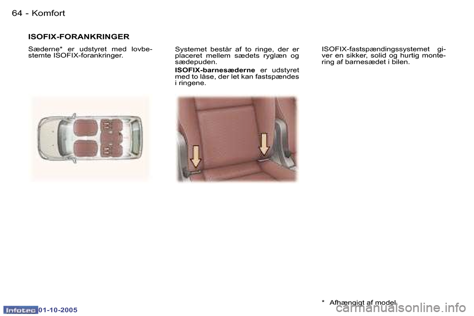 Peugeot 307 SW 2005.5  Instruktionsbog (in Danish) �K�o�m�f�o�r�t�6�4 �-
�0�1�-�1�0�-�2�0�0�5
�6�5�K�o�m�f�o�r�t�-
�0�1�-�1�0�-�2�0�0�5
�S�y�s�t�e�m�e�t�  �b�e�s�t�å�r�  �a�f�  �t�o�  �r�i�n�g�e�,�  �d�e�r�  �e�r�  
�p�l�a�c�e�r�e�t�  �m�e�l�l�e�m�  