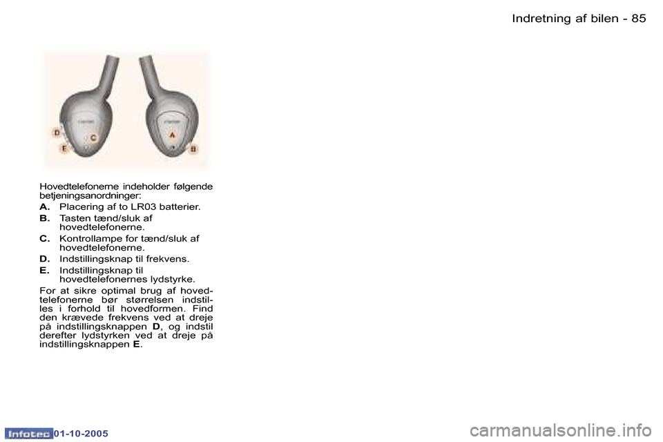 Peugeot 307 SW 2005.5  Instruktionsbog (in Danish) �I�n�d�r�e�t�n�i�n�g� �a�f� �b�i�l�e�n�8�4 �-
�0�1�-�1�0�-�2�0�0�5
�8�5�I�n�d�r�e�t�n�i�n�g� �a�f� �b�i�l�e�n�-
�0�1�-�1�0�-�2�0�0�5
�H�o�v�e�d�t�e�l�e�f�o�n�e�r�n�e�  �i�n�d�e�h�o�l�d�e�r�  �f�ø�l�g
