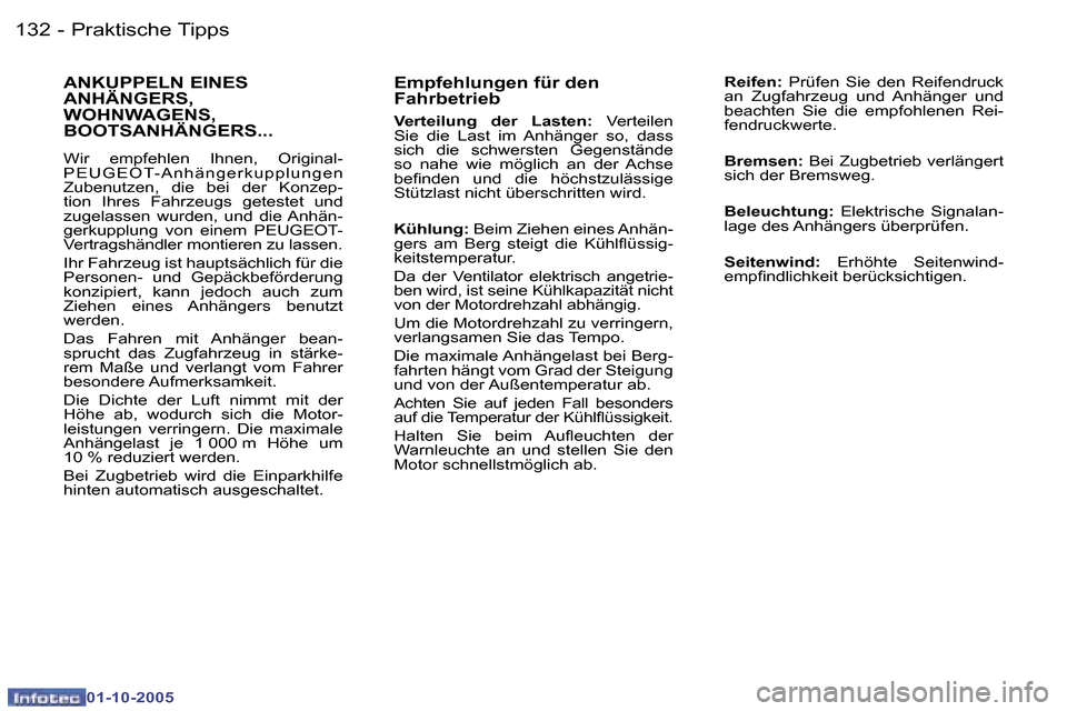 Peugeot 307 SW 2005.5  Betriebsanleitung (in German) �1�3�2 �-
�0�1�-�1�0�-�2�0�0�5
�1�3�3�P�r�a�k�t�i�s�c�h�e� �T�i�p�p�s�-
�0�1�-�1�0�-�2�0�0�5
�E�m�p�f�e�h�l�u�n�g�e�n� �f�ü�r� �d�e�n�  
�F�a�h�r�b�e�t�r�i�e�b� 
�V�e�r�t�e�i�l�u�n�g�  �d�e�r�  �L�a�