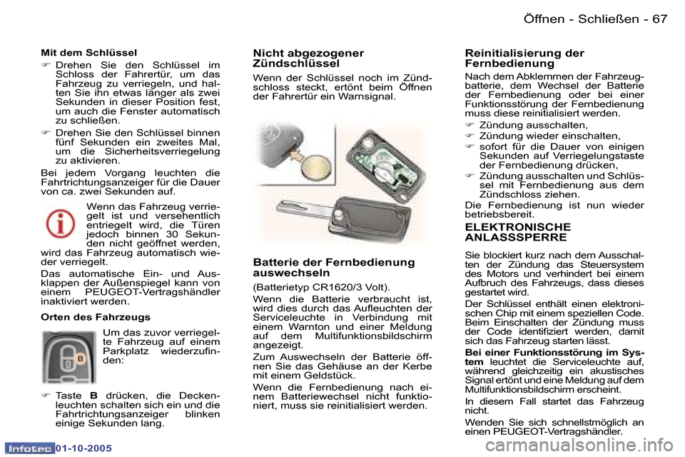 Peugeot 307 SW 2005.5  Betriebsanleitung (in German) �6�6 �-
�0�1�-�1�0�-�2�0�0�5
�6�7�Ö�f�f�n�e�n� �-� �S�c�h�l�i�e�ß�e�n�-
�0�1�-�1�0�-�2�0�0�5
�E�L�E�K�T�R�O�N�I�S�C�H�E�  
�A�N�L�A�S�S�S�P�E�R�R�E
�S�i�e�  �b�l�o�c�k�i�e�r�t�  �k�u�r�z�  �n�a�c�h�