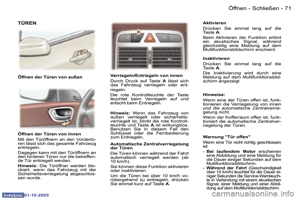 Peugeot 307 SW 2005.5  Betriebsanleitung (in German) �7�0 �-
�0�1�-�1�0�-�2�0�0�5
�7�1�Ö�f�f�n�e�n� �-� �S�c�h�l�i�e�ß�e�n�-
�0�1�-�1�0�-�2�0�0�5
�Ö�f�f�n�e�n� �d�e�r� �T�ü�r�e�n� �v�o�n� �i�n�n�e�n�  
�M�i�t�  �d�e�n�  �T�ü�r�ö�f�f�n�e�r�n�  �a�n