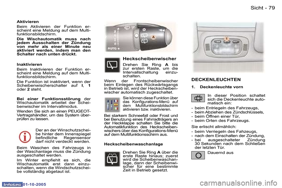 Peugeot 307 SW 2005.5  Betriebsanleitung (in German) �S�i�c�h�t�7�8 �-
�0�1�-�1�0�-�2�0�0�5
�7�9�S�i�c�h�t�-
�0�1�-�1�0�-�2�0�0�5
�D�e�r� �a�n� �d�e�r� �W�i�n�s�c�h�u�t�z�s�c�h�e�i�- 
�b�e� �h�i�n�t�e�r� �d�e�m� �I�n�n�e�n�s�p�i�e�g�e�l� 
�b�e�i�n�d�l�i