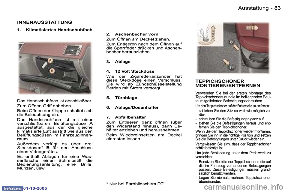 Peugeot 307 SW 2005.5  Betriebsanleitung (in German) �A�u�s�s�t�a�t�t�u�n�g�8�2 �-
�0�1�-�1�0�-�2�0�0�5
�8�3�A�u�s�s�t�a�t�t�u�n�g�-
�0�1�-�1�0�-�2�0�0�5
�I�N�N�E�N�A�U�S�S�T�A�T�T�U�N�G� 
�1�.�  �K�l�i�m�a�t�i�s�i�e�r�t�e�s� �H�a�n�d�s�c�h�u�h�f�a�c�h�