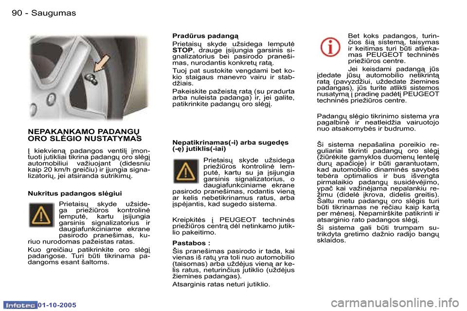 Peugeot 307 SW 2005.5  Savininko vadovas (in Lithuanian) �S�a�u�g�u�m�a�s�9�0 �-
�0�1�-�1�0�-�2�0�0�5
�9�1�S�a�u�g�u�m�a�s�-
�0�1�-�1�0�-�2�0�0�5
�N�E�P�A�K�A�N�K�A�M�O� �P�A�D�A�N�G