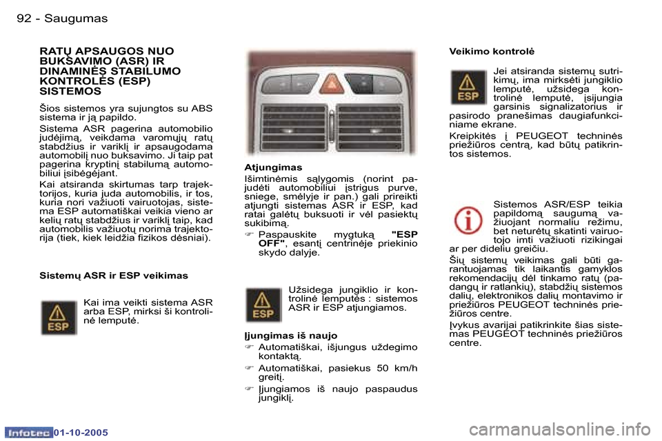 Peugeot 307 SW 2005.5  Savininko vadovas (in Lithuanian) �S�a�u�g�u�m�a�s�9�2 �-
�0�1�-�1�0�-�2�0�0�5
�9�3�S�a�u�g�u�m�a�s�-
�0�1�-�1�0�-�2�0�0�5
�R�A�T