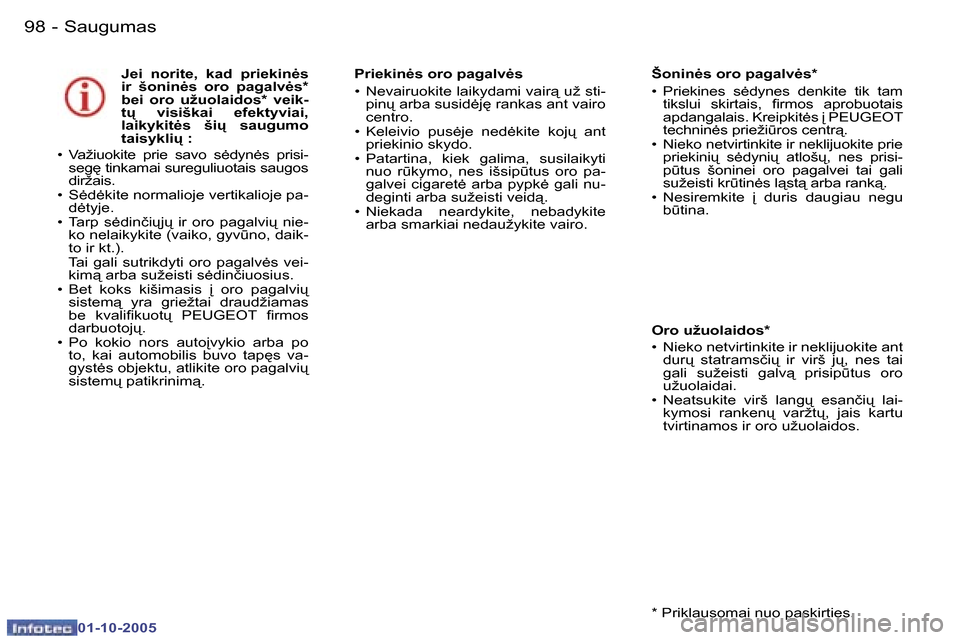 Peugeot 307 SW 2005.5  Savininko vadovas (in Lithuanian) �S�a�u�g�u�m�a�s�9�8 �-
�0�1�-�1�0�-�2�0�0�5
�J�e�i�  �n�o�r�i�t�e�,�  �k�a�d�  �p�r�i�e�k�i�n