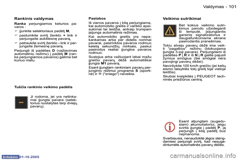 Peugeot 307 SW 2005.5  Savininko vadovas (in Lithuanian) �V�a�l�d�y�m�a�s�1�0�0 �-
�0�1�-�1�0�-�2�0�0�5
�1�0�1�V�a�l�d�y�m�a�s�-
�0�1�-�1�0�-�2�0�0�5
�R�a�n�k�i�n�i�s� �v�a�l�d�y�m�a�s
�R�a�n�k�a�  �p�e�r�j�u�n�g�i�a�m�o�s�  �k�e�t�u�r�i�o�s�  �p�a�-
�v�a�r