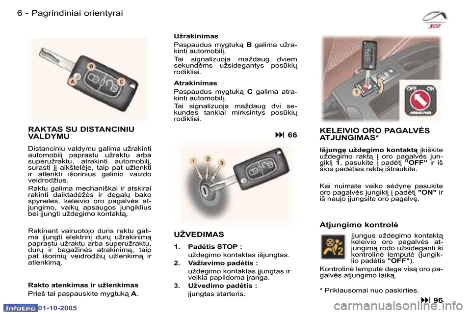 Peugeot 307 SW 2005.5  Savininko vadovas (in Lithuanian) �P�a�g�r�i�n�d�i�n�i�a�i� �o�r�i�e�n�t�y�r�a�i�6 �-
�0�1�-�1�0�-�2�0�0�5
�7�P�a�g�r�i�n�d�i�n�i�a�i� �o�r�i�e�n�t�y�r�a�i�-
�0�1�-�1�0�-�2�0�0�5
�R�A�K�T�A�S� �S�U� �D�I�S�T�A�N�C�I�N�I�U�  
�V�A�L�D�
