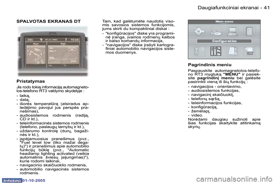 Peugeot 307 SW 2005.5  Savininko vadovas (in Lithuanian) �D�a�u�g�i�a�f�u�n�k�c�i�n�i�a�i� �e�k�r�a�n�a�i
�4�0 �-
�0�1�-�1�0�-�2�0�0�5
�4�1
�D�a�u�g�i�a�f�u�n�k�c�i�n�i�a�i� �e�k�r�a�n�a�i
�-
�0�1�-�1�0�-�2�0�0�5
�S�P�A�L�V�O�T�A�S� �E�K�R�A�N�A�S� �D�T
�P�