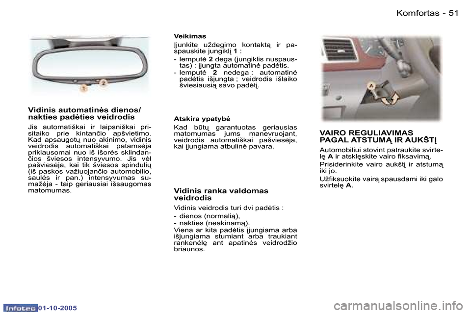 Peugeot 307 SW 2005.5  Savininko vadovas (in Lithuanian) �K�o�m�f�o�r�t�a�s�5�0 �-
�0�1�-�1�0�-�2�0�0�5
�5�1�K�o�m�f�o�r�t�a�s�-
�0�1�-�1�0�-�2�0�0�5
�V�i�d�i�n�i�s� �a�u�t�o�m�a�t�i�n