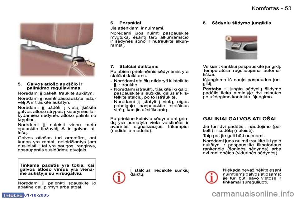 Peugeot 307 SW 2005.5  Savininko vadovas (in Lithuanian) �K�o�m�f�o�r�t�a�s�5�2 �-
�0�1�-�1�0�-�2�0�0�5
�5�3�K�o�m�f�o�r�t�a�s�-
�0�1�-�1�0�-�2�0�0�5
�5�.�  �G�a�l�v�o�s� �a�t�l�o�š�o� �a�u�k�š�č�i�o� �i�r� �p�a�l�i�n�k�i�m�o� �r�e�g�u�l�i�a�v�i�m�a�s
�N