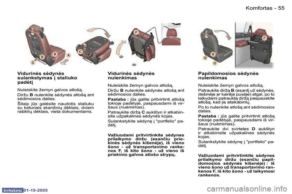 Peugeot 307 SW 2005.5  Savininko vadovas (in Lithuanian) �K�o�m�f�o�r�t�a�s�5�4 �-
�0�1�-�1�0�-�2�0�0�5
�5�5�K�o�m�f�o�r�t�a�s�-
�0�1�-�1�0�-�2�0�0�5
�V�i�d�u�r�i�n