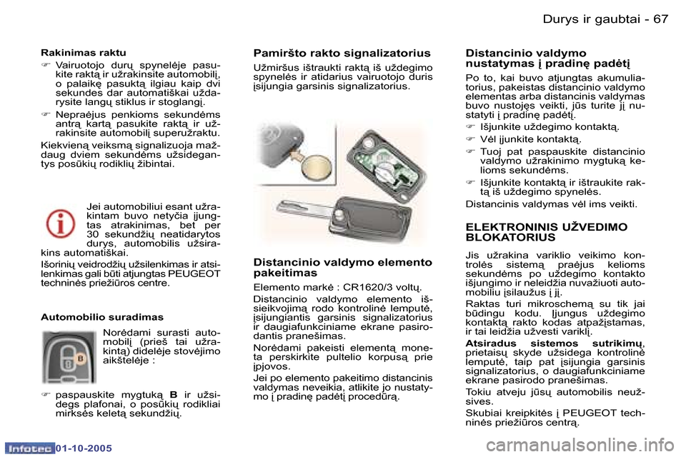 Peugeot 307 SW 2005.5  Savininko vadovas (in Lithuanian) �D�u�r�y�s� �i�r� �g�a�u�b�t�a�i�6�6 �-
�0�1�-�1�0�-�2�0�0�5
�6�7�D�u�r�y�s� �i�r� �g�a�u�b�t�a�i�-
�0�1�-�1�0�-�2�0�0�5
�E�L�E�K�T�R�O�N�I�N�I�S� �U�Ž�V�E�D�I�M�O�  
�B�L�O�K�A�T�O�R�I�U�S
�J�i�s�  