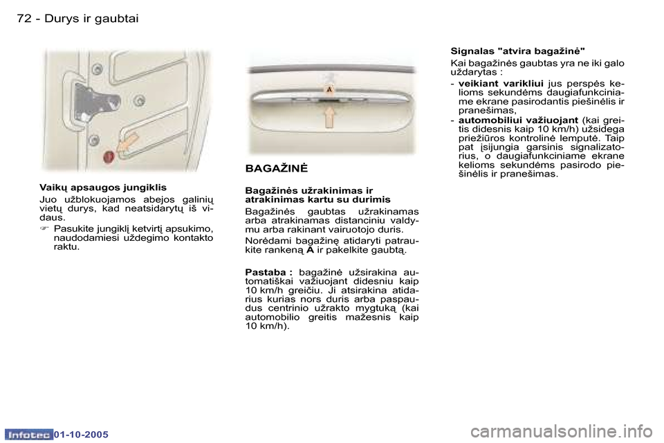 Peugeot 307 SW 2005.5  Savininko vadovas (in Lithuanian) �D�u�r�y�s� �i�r� �g�a�u�b�t�a�i�7�2 �-
�0�1�-�1�0�-�2�0�0�5
�7�3�D�u�r�y�s� �i�r� �g�a�u�b�t�a�i�-
�0�1�-�1�0�-�2�0�0�5
�V�a�i�k