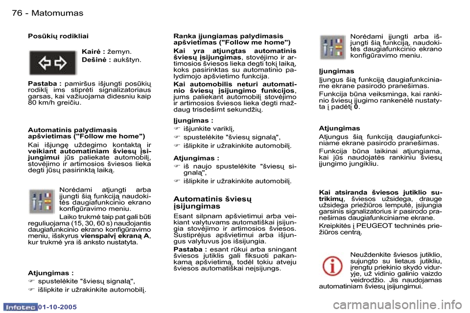 Peugeot 307 SW 2005.5  Savininko vadovas (in Lithuanian) �M�a�t�o�m�u�m�a�s�7�6 �-
�0�1�-�1�0�-�2�0�0�5
�7�7�M�a�t�o�m�u�m�a�s�-
�0�1�-�1�0�-�2�0�0�5
�A�u�t�o�m�a�t�i�n�i�s� �š�v�i�e�s