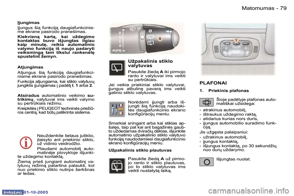 Peugeot 307 SW 2005.5  Savininko vadovas (in Lithuanian) �M�a�t�o�m�u�m�a�s�7�8 �-
�0�1�-�1�0�-�2�0�0�5
�7�9�M�a�t�o�m�u�m�a�s�-
�0�1�-�1�0�-�2�0�0�5
�N�e�u�ž�d�e�n�k�i�t�e� �l�i�e�t�a�u�s� �j�u�t�i�k�l�i�o�,�  
