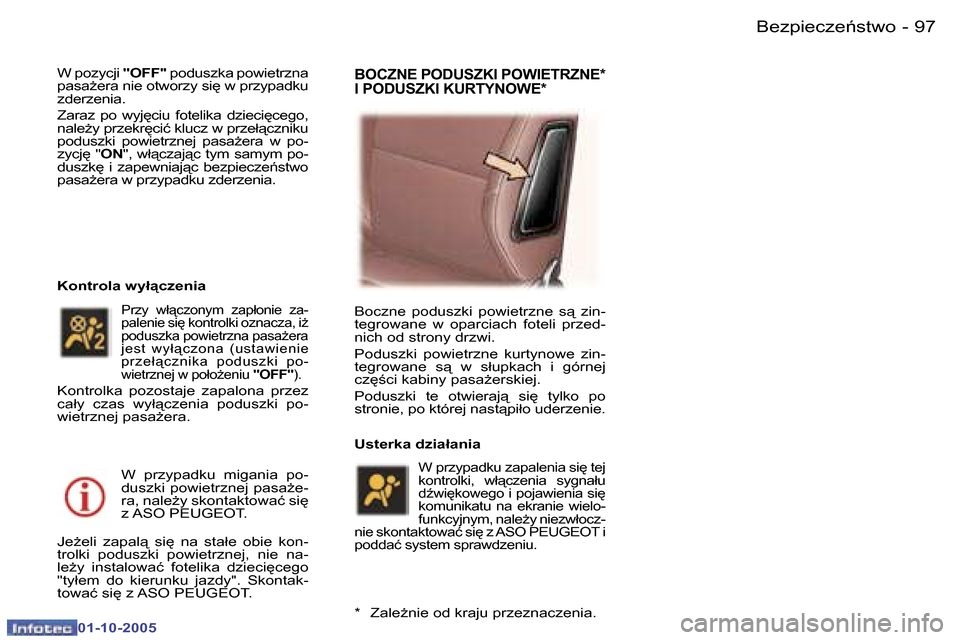 Peugeot 307 SW 2005.5  Instrukcja Obsługi (in Polish) �B�e�z�p�i�e�c�z�e1�s�t�w�o�9�6 �-
�0�1�-�1�0�-�2�0�0�5
�9�7�B�e�z�p�i�e�c�z�e1�s�t�w�o�-
�0�1�-�1�0�-�2�0�0�5
�W� �p�o�z�y�c�j�i� �"�O�F�F�"� �p�o�d�u�s�z�k�a� �p�o�w�i�e�t�r�z�n�a� 
�p�a�s�aG�e�r