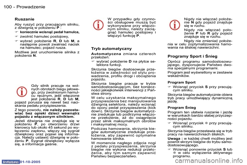 Peugeot 307 SW 2005.5  Instrukcja Obsługi (in Polish) �P�r�o�w�a�d�z�e�n�i�e�1�0�0 �-
�0�1�-�1�0�-�2�0�0�5
�1�0�1�P�r�o�w�a�d�z�e�n�i�e�-
�0�1�-�1�0�-�2�0�0�5
�R�u�s�z�a�n�i�e
�A�b�y�  �r�u�s�z�y�ć�  �p�r�z�y�  �p�r�a�c�u�j"�c�y�m�  �s�i�l�n�i�k�u�,�  
