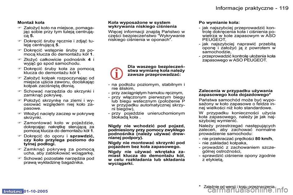 Peugeot 307 SW 2005.5  Instrukcja Obsługi (in Polish) �I�n�f�o�r�m�a�c�j�e� �p�r�a�k�t�y�c�z�n�e�1�1�8 �-
�0�1�-�1�0�-�2�0�0�5
�1�1�9�I�n�f�o�r�m�a�c�j�e� �p�r�a�k�t�y�c�z�n�e�-
�0�1�-�1�0�-�2�0�0�5
�M�o�n�t�aG� �k�o�ł�a�  
�F�  �Z�a�ł�oG�y�ć� �k�o�