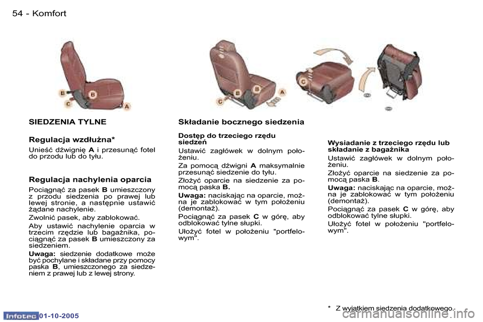 Peugeot 307 SW 2005.5  Instrukcja Obsługi (in Polish) �K�o�m�f�o�r�t�5�4 �-
�0�1�-�1�0�-�2�0�0�5
�5�5�K�o�m�f�o�r�t�-
�0�1�-�1�0�-�2�0�0�5
�W�y�s�i�a�d�a�n�i�e� �z� �t�r�z�e�c�i�e�g�o� �r�z
�d�u� �l�u�b�  
�s�k�ł�a�d�a�n�i�e� �z� �b�a�g�aG�n�i�k�a 
�U