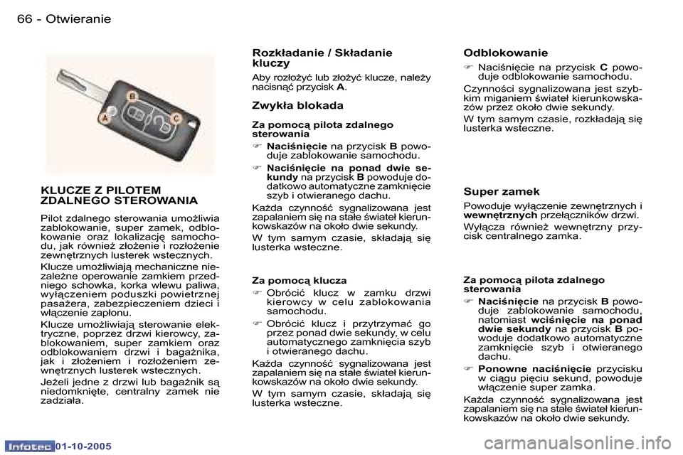 Peugeot 307 SW 2005.5  Instrukcja Obsługi (in Polish) �O�t�w�i�e�r�a�n�i�e�6�6 �-
�0�1�-�1�0�-�2�0�0�5
�6�7�O�t�w�i�e�r�a�n�i�e�-
�0�1�-�1�0�-�2�0�0�5
�K�L�U�C�Z�E� �Z� �P�I�L�O�T�E�M�  
�Z�D�A�L�N�E�G�O� �S�T�E�R�O�W�A�N�I�A
�P�i�l�o�t�  �z�d�a�l�n�e�g�