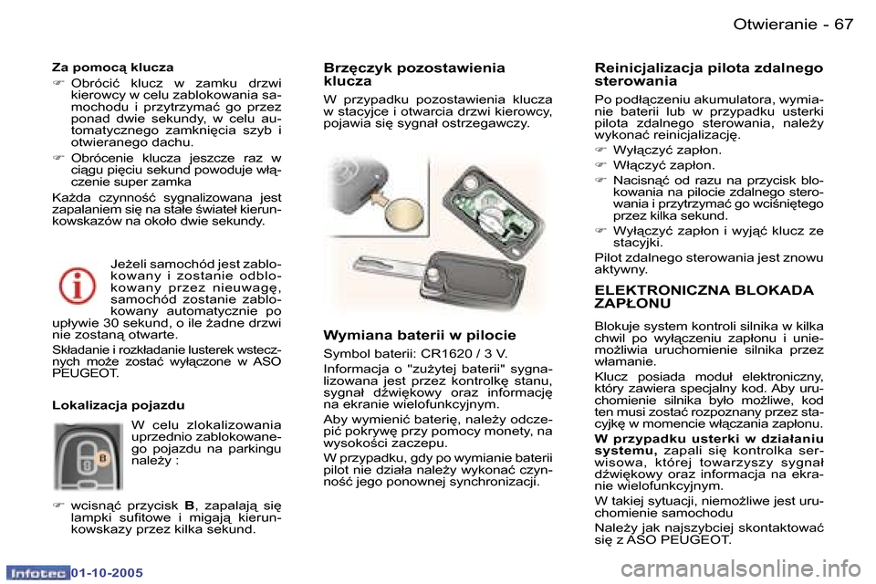 Peugeot 307 SW 2005.5  Instrukcja Obsługi (in Polish) �O�t�w�i�e�r�a�n�i�e�6�6 �-
�0�1�-�1�0�-�2�0�0�5
�6�7�O�t�w�i�e�r�a�n�i�e�-
�0�1�-�1�0�-�2�0�0�5
�E�L�E�K�T�R�O�N�I�C�Z�N�A� �B�L�O�K�A�D�A�  
�Z�A�P�Ł�O�N�U
�B�l�o�k�u�j�e� �s�y�s�t�e�m� �k�o�n�t�r�