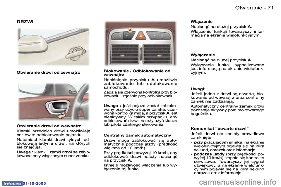 Peugeot 307 SW 2005.5  Instrukcja Obsługi (in Polish) �O�t�w�i�e�r�a�n�i�e�7�0 �-
�0�1�-�1�0�-�2�0�0�5
�7�1�O�t�w�i�e�r�a�n�i�e�-
�0�1�-�1�0�-�2�0�0�5
�O�t�w�i�e�r�a�n�i�e� �d�r�z�w�i� �o�d� �w�e�w�n"�t�r�z 
�K�l�a�m�k�i�  �p�r�z�e�d�n�i�c�h�  �d�r�z�w�