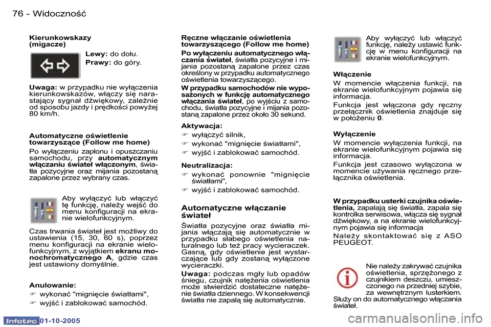 Peugeot 307 SW 2005.5  Instrukcja Obsługi (in Polish) �W�i�d�o�c�z�n�o�ć�7�6 �-
�0�1�-�1�0�-�2�0�0�5
�7�7�W�i�d�o�c�z�n�o�ć�-
�0�1�-�1�0�-�2�0�0�5
�A�u�t�o�m�a�t�y�c�z�n�e� �w�ł�c�z�a�n�i�e�  
�w�i�a�t�e�ł
:�w�i�a�t�ł�a�  �p�o�z�y�c�y�j�n�e