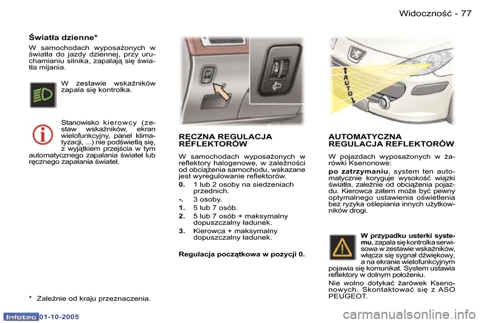 Peugeot 307 SW 2005.5  Instrukcja Obsługi (in Polish) �W�i�d�o�c�z�n�o�ć�7�6 �-
�0�1�-�1�0�-�2�0�0�5
�7�7�W�i�d�o�c�z�n�o�ć�-
�0�1�-�1�0�-�2�0�0�5
�R	�C�Z�N�A� �R�E�G�U�L�A�C�J�A�  
�R�E�F�L�E�K�T�O�R�Ó�W
�W�  �s�a�m�o�c�h�o�d�a�c�h�  �w�y�p�o�s�