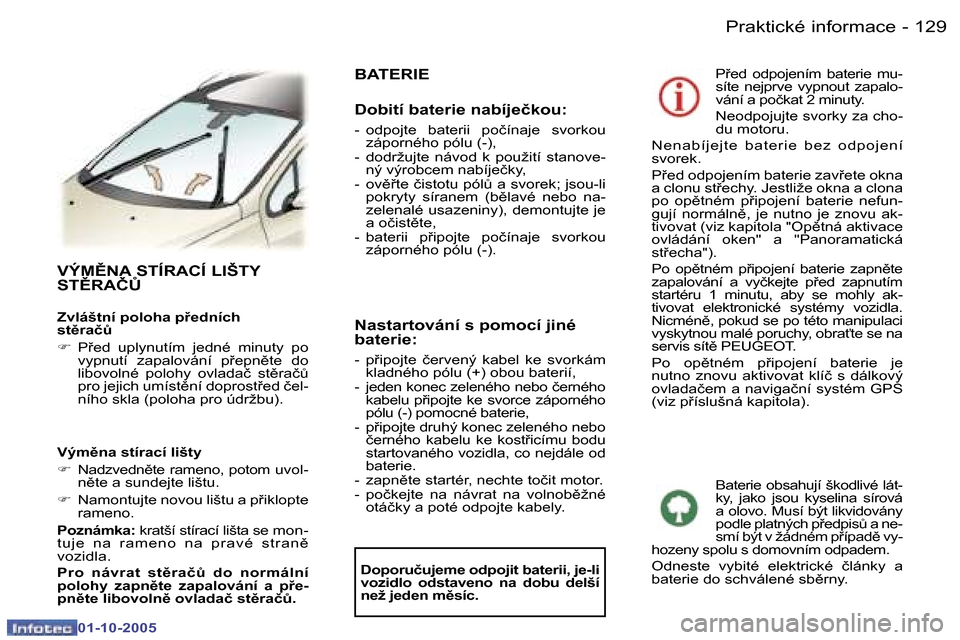 Peugeot 307 SW 2005.5  Návod k obsluze (in Czech) �P�r�a�k�t�i�c�k�é� �i�n�f�o�r�m�a�c�e�1�2�8 �-
�0�1�-�1�0�-�2�0�0�5
�1�2�9�P�r�a�k�t�i�c�k�é� �i�n�f�o�r�m�a�c�e�-
�0�1�-�1�0�-�2�0�0�5
�V�Ý�M(�N�A� �S�T�Í�R�A�C�Í� �L�I�Š�T�Y�  
�S�T(�R�A�Č