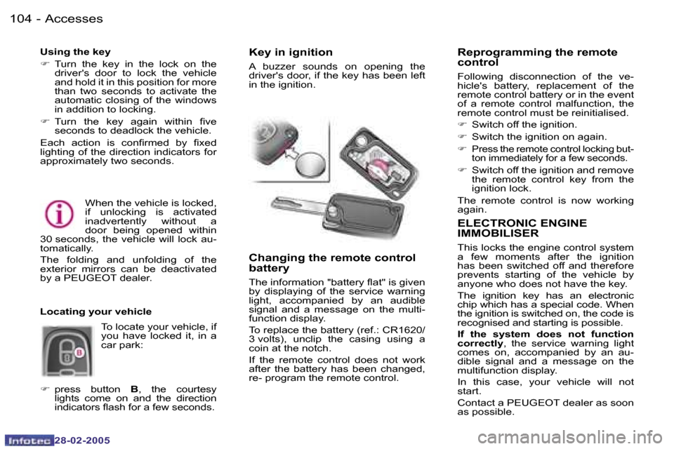Peugeot 307 SW 2005  Owners Manual �A�c�c�e�s�s�e�s�1�0�4 �-
�2�8�-�0�2�-�2�0�0�5
�1�0�5�A�c�c�e�s�s�e�s�-
�2�8�-�0�2�-�2�0�0�5
�E�L�E�C�T�R�O�N�I�C� �E�N�G�I�N�E�  
�I�M�M�O�B�I�L�I�S�E�R
�T�h�i�s� �l�o�c�k�s� �t�h�e� �e�n�g�i�n�e� �c