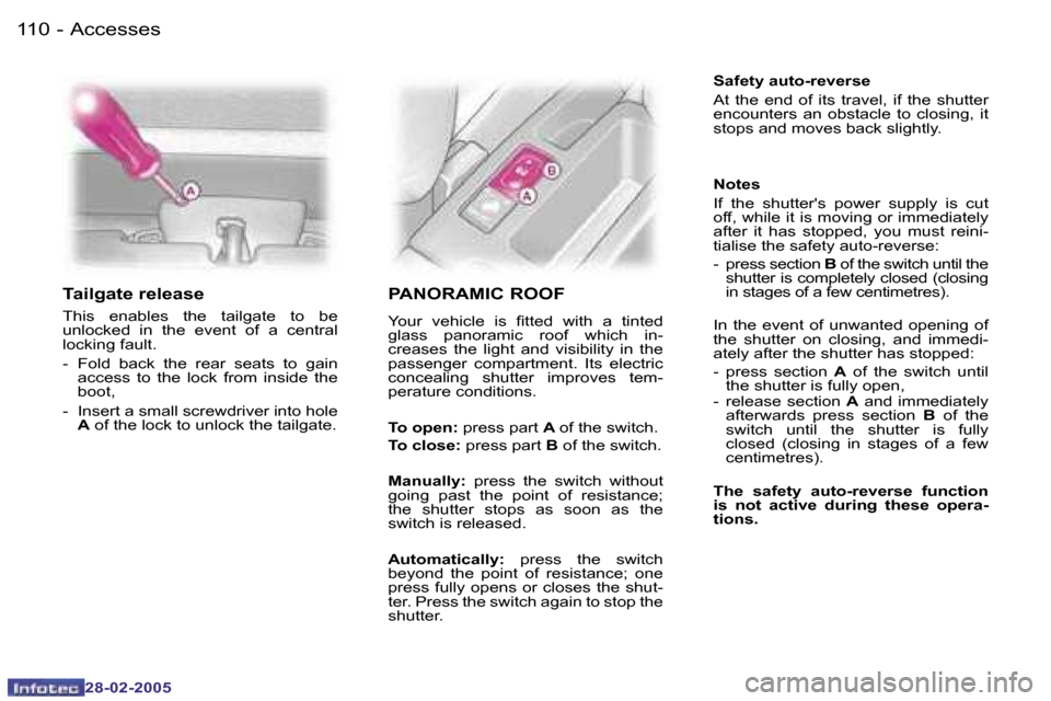 Peugeot 307 SW 2005  Owners Manual �A�c�c�e�s�s�e�s�1�1�0 �-
�2�8�-�0�2�-�2�0�0�5
�1�1�1�A�c�c�e�s�s�e�s�-
�2�8�-�0�2�-�2�0�0�5
�T�a�i�l�g�a�t�e� �r�e�l�e�a�s�e
�T�h�i�s�  �e�n�a�b�l�e�s�  �t�h�e�  �t�a�i�l�g�a�t�e�  �t�o�  �b�e�  
�u�