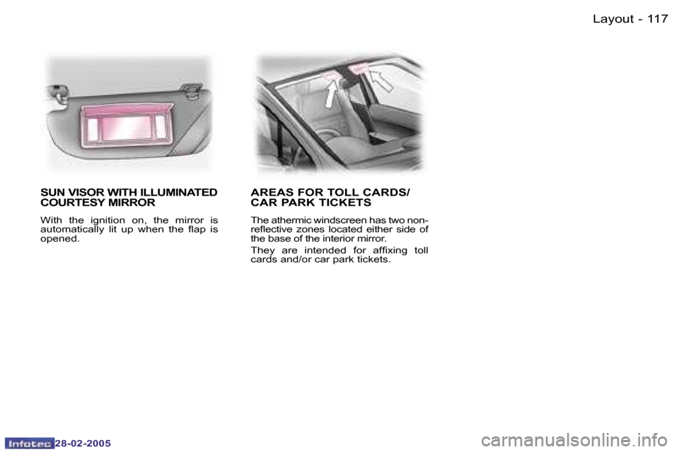 Peugeot 307 SW 2005  Owners Manual �1�1�7�L�a�y�o�u�t�-
�2�8�-�0�2�-�2�0�0�5
�S�U�N� �V�I�S�O�R� �W�I�T�H� �I�L�L�U�M�I�N�A�T�E�D�  
�C�O�U�R�T�E�S�Y� �M�I�R�R�O�R
�W�i�t�h�  �t�h�e�  �i�g�n�i�t�i�o�n�  �o�n�,�  �t�h�e�  �m�i�r�r�o�r� 