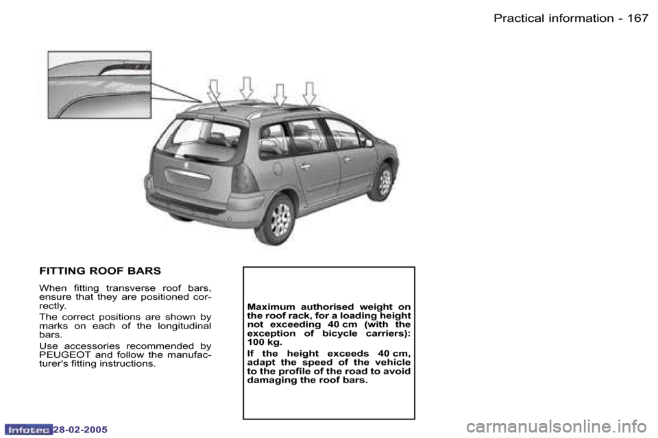 Peugeot 307 SW 2005  Owners Manual �P�r�a�c�t�i�c�a�l� �i�n�f�o�r�m�a�t�i�o�n�1�6�6 �-
�2�8�-�0�2�-�2�0�0�5
�1�6�7�P�r�a�c�t�i�c�a�l� �i�n�f�o�r�m�a�t�i�o�n�-
�2�8�-�0�2�-�2�0�0�5
�F�I�T�T�I�N�G� �R�O�O�F� �B�A�R�S
�W�h�e�n�  �i�t�t�i�