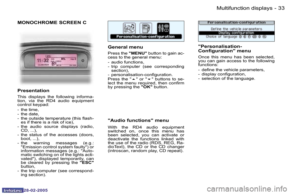 Peugeot 307 SW 2005  Owners Manual �M�u�l�t�i�f�u�n�c�t�i�o�n� �d�i�s�p�l�a�y�s�3�2 �-
�2�8�-�0�2�-�2�0�0�5
�3�3�M�u�l�t�i�f�u�n�c�t�i�o�n� �d�i�s�p�l�a�y�s�-
�2�8�-�0�2�-�2�0�0�5
�M�O�N�O�C�H�R�O�M�E� �S�C�R�E�E�N� �C
�G�e�n�e�r�a�l� 
