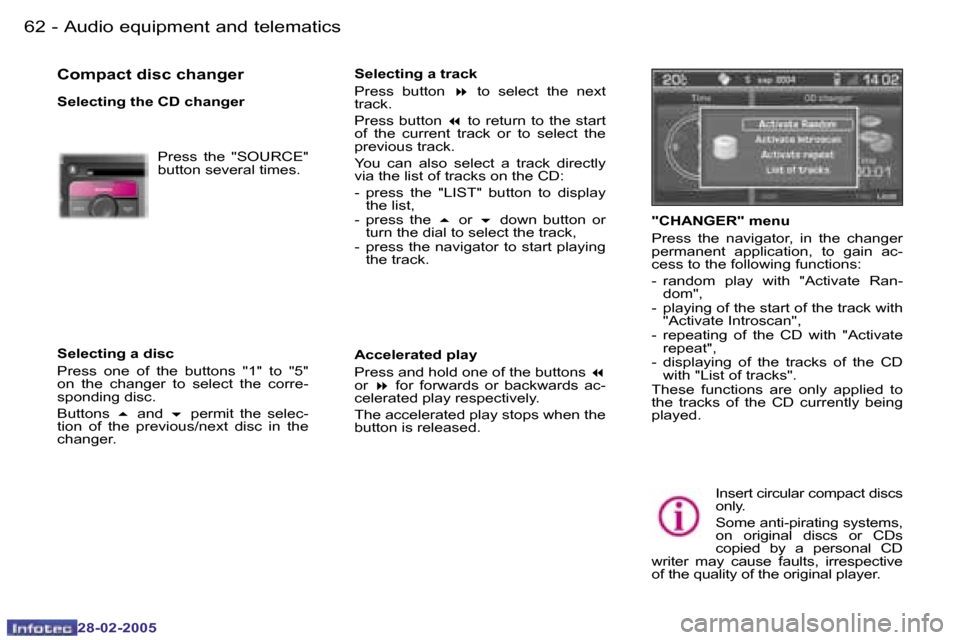 Peugeot 307 SW 2005  Owners Manual �A�u�d�i�o� �e�q�u�i�p�m�e�n�t� �a�n�d� �t�e�l�e�m�a�t�i�c�s�6�2 �-
�2�8�-�0�2�-�2�0�0�5
�6�3�A�u�d�i�o� �e�q�u�i�p�m�e�n�t� �a�n�d� �t�e�l�e�m�a�t�i�c�s�-
�2�8�-�0�2�-�2�0�0�5
�C�o�m�p�a�c�t� �d�i�s�