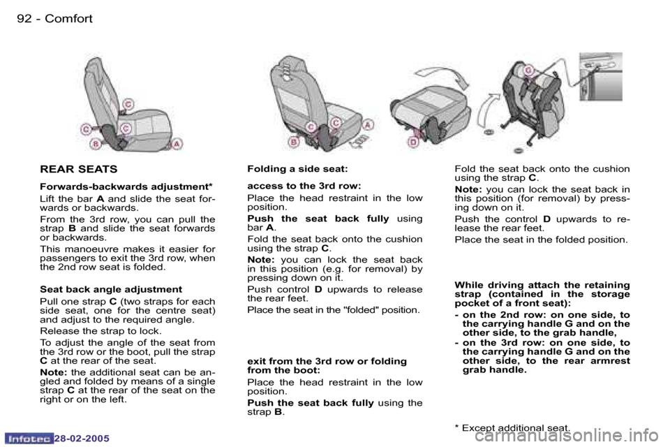 Peugeot 307 SW 2005  Owners Manual �C�o�m�f�o�r�t�9�2 �-
�2�8�-�0�2�-�2�0�0�5
�9�3�C�o�m�f�o�r�t�-
�2�8�-�0�2�-�2�0�0�5
�F�o�l�d�  �t�h�e�  �s�e�a�t�  �b�a�c�k�  �o�n�t�o�  �t�h�e�  �c�u�s�h�i�o�n�  
�u�s�i�n�g� �t�h�e� �s�t�r�a�p� �C�