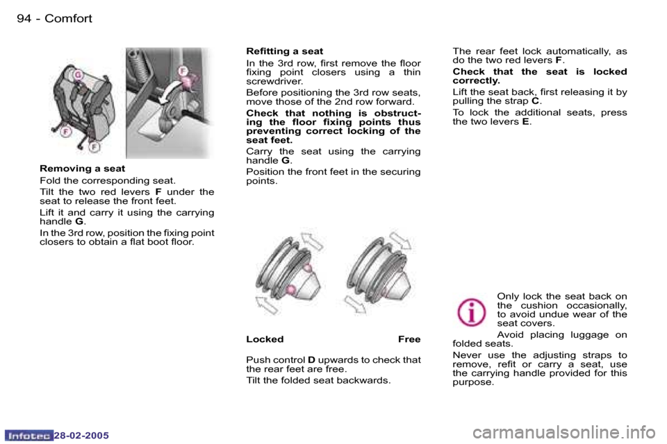 Peugeot 307 SW 2005  Owners Manual �C�o�m�f�o�r�t�9�4 �-
�2�8�-�0�2�-�2�0�0�5
�9�5�C�o�m�f�o�r�t�-
�2�8�-�0�2�-�2�0�0�5
�R�e�m�o�v�i�n�g� �a� �s�e�a�t 
�F�o�l�d� �t�h�e� �c�o�r�r�e�s�p�o�n�d�i�n�g� �s�e�a�t�. 
�T�i�l�t�  �t�h�e�  �t�w�