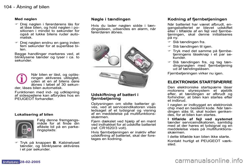 Peugeot 307 SW 2005  Instruktionsbog (in Danish) �Å�b�n�i�n�g� �a�f� �b�i�l�e�n�1�0�4 �-
�2�8�-�0�2�-�2�0�0�5
�1�0�5�Å�b�n�i�n�g� �a�f� �b�i�l�e�n�-
�2�8�-�0�2�-�2�0�0�5
�E�L�E�K�T�R�O�N�I�S�K� �S�T�A�R�T�S�P�Æ�R�R�E
�D�e�n�  �e�l�e�k�t�r�o�n�i�s