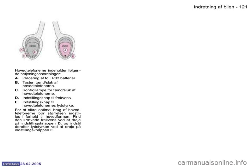 Peugeot 307 SW 2005  Instruktionsbog (in Danish) �I�n�d�r�e�t�n�i�n�g� �a�f� �b�i�l�e�n�1�2�0 �-
�2�8�-�0�2�-�2�0�0�5
�1�2�1�I�n�d�r�e�t�n�i�n�g� �a�f� �b�i�l�e�n�-
�2�8�-�0�2�-�2�0�0�5
�H�o�v�e�d�t�e�l�e�f�o�n�e�r�n�e�  �i�n�d�e�h�o�l�d�e�r�  �f�ø