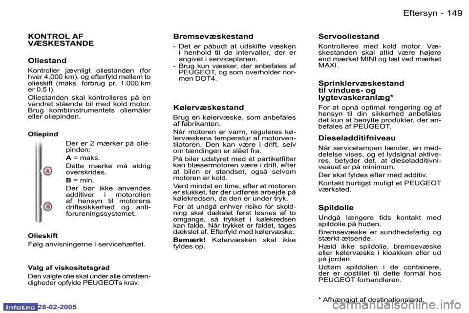 Peugeot 307 SW 2005  Instruktionsbog (in Danish) �E�f�t�e�r�s�y�n�1�4�8 �-
�2�8�-�0�2�-�2�0�0�5
�1�4�9�E�f�t�e�r�s�y�n�-
�2�8�-�0�2�-�2�0�0�5
�K�O�N�T�R�O�L� �A�F�  
�V�Æ�S�K�E�S�T�A�N�D�E
�O�l�i�e�s�t�a�n�d
�K�o�n�t�r�o�l�l�e�r�  �j�æ�v�n�l�i�g�t