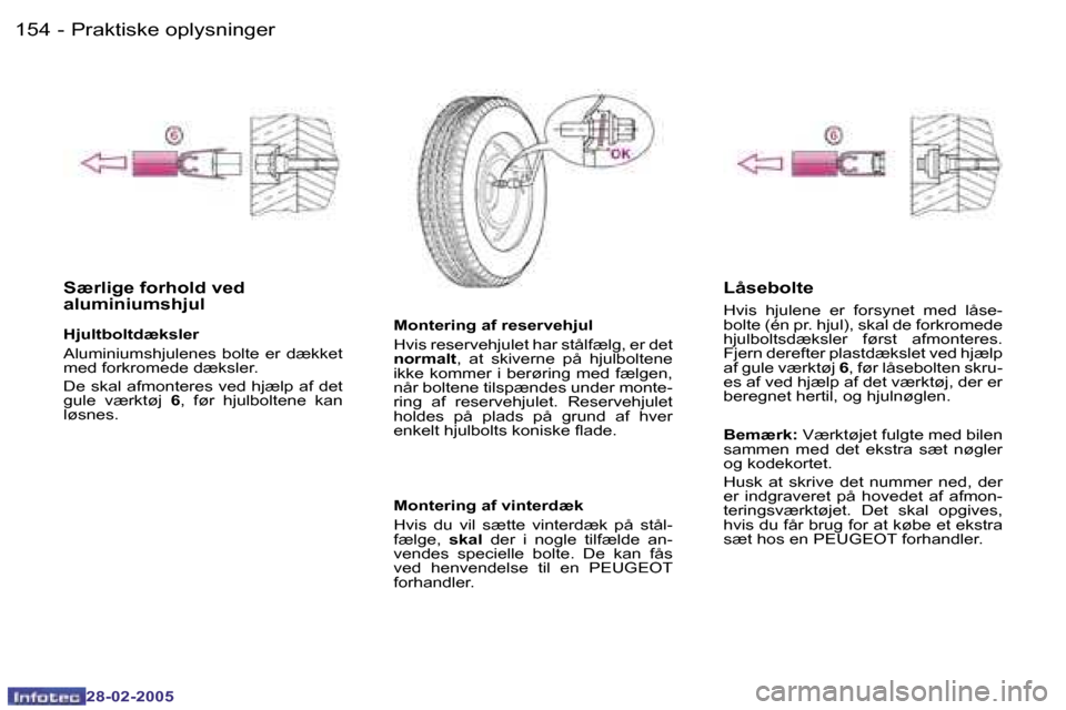 Peugeot 307 SW 2005  Instruktionsbog (in Danish) �P�r�a�k�t�i�s�k�e� �o�p�l�y�s�n�i�n�g�e�r�1�5�4 �-
�2�8�-�0�2�-�2�0�0�5
�1�5�5�P�r�a�k�t�i�s�k�e� �o�p�l�y�s�n�i�n�g�e�r�-
�2�8�-�0�2�-�2�0�0�5
�S�æ�r�l�i�g�e� �f�o�r�h�o�l�d� �v�e�d�  
�a�l�u�m�i�n