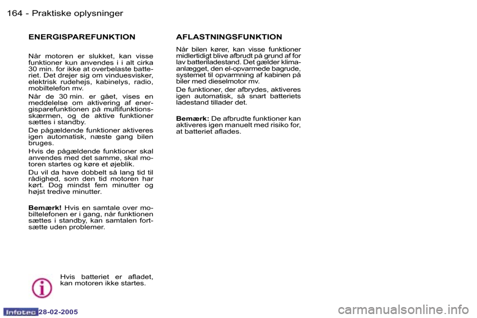 Peugeot 307 SW 2005  Instruktionsbog (in Danish) �P�r�a�k�t�i�s�k�e� �o�p�l�y�s�n�i�n�g�e�r�1�6�4 �-
�2�8�-�0�2�-�2�0�0�5
�1�6�5�P�r�a�k�t�i�s�k�e� �o�p�l�y�s�n�i�n�g�e�r�-
�2�8�-�0�2�-�2�0�0�5
�E�N�E�R�G�I�S�P�A�R�E�F�U�N�K�T�I�O�N
�N�å�r�  �m�o�t