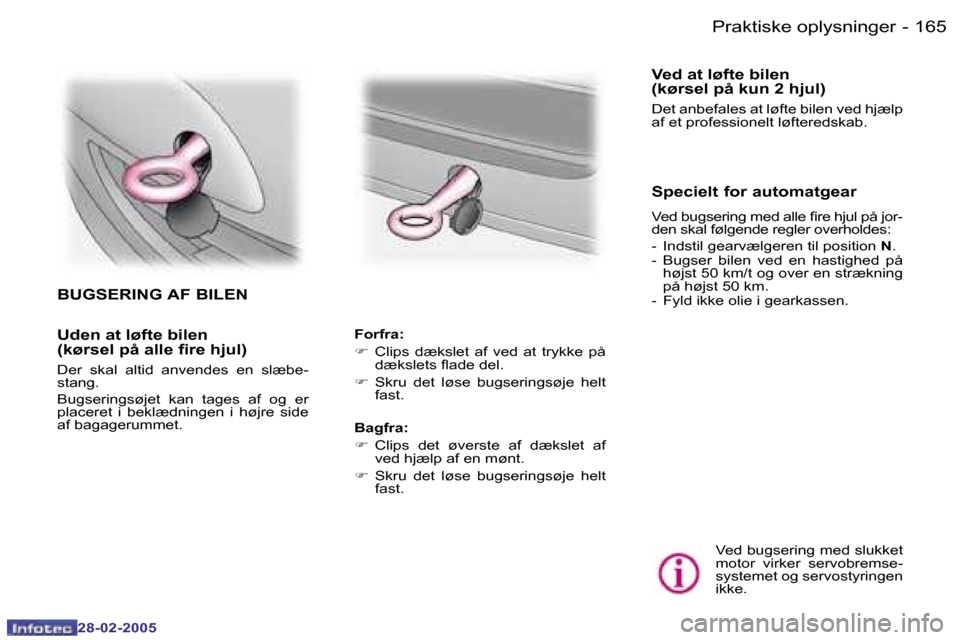 Peugeot 307 SW 2005  Instruktionsbog (in Danish) �P�r�a�k�t�i�s�k�e� �o�p�l�y�s�n�i�n�g�e�r�1�6�4 �-
�2�8�-�0�2�-�2�0�0�5
�1�6�5�P�r�a�k�t�i�s�k�e� �o�p�l�y�s�n�i�n�g�e�r�-
�2�8�-�0�2�-�2�0�0�5
�U�d�e�n� �a�t� �l�ø�f�t�e� �b�i�l�e�n�  
�(�k�ø�r�s�