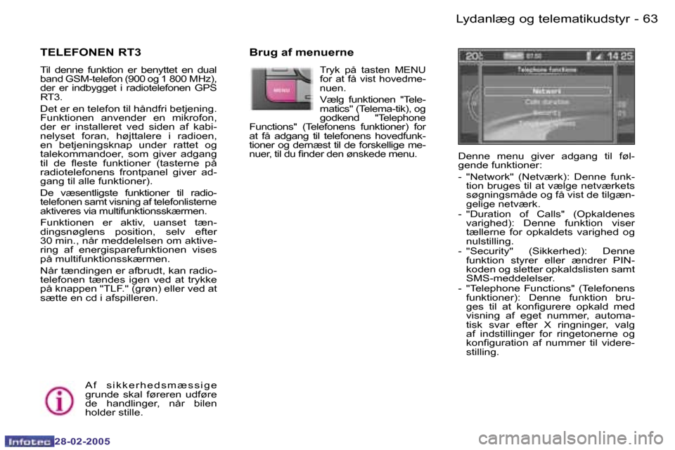 Peugeot 307 SW 2005  Instruktionsbog (in Danish) �L�y�d�a�n�l�æ�g� �o�g� �t�e�l�e�m�a�t�i�k�u�d�s�t�y�r�6�2 �-
�2�8�-�0�2�-�2�0�0�5
�6�3�L�y�d�a�n�l�æ�g� �o�g� �t�e�l�e�m�a�t�i�k�u�d�s�t�y�r�-
�2�8�-�0�2�-�2�0�0�5
�T�E�L�E�F�O�N�E�N� �R�T�3
�T�i�l