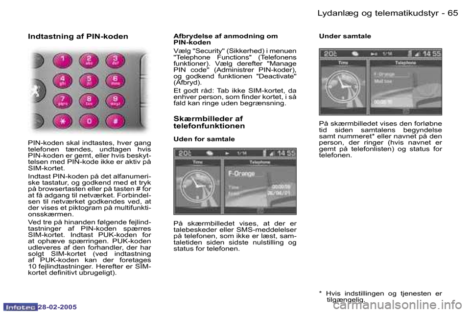 Peugeot 307 SW 2005  Instruktionsbog (in Danish) �L�y�d�a�n�l�æ�g� �o�g� �t�e�l�e�m�a�t�i�k�u�d�s�t�y�r�6�4 �-
�2�8�-�0�2�-�2�0�0�5
�6�5�L�y�d�a�n�l�æ�g� �o�g� �t�e�l�e�m�a�t�i�k�u�d�s�t�y�r�-
�2�8�-�0�2�-�2�0�0�5
�I�n�d�t�a�s�t�n�i�n�g� �a�f� �P�