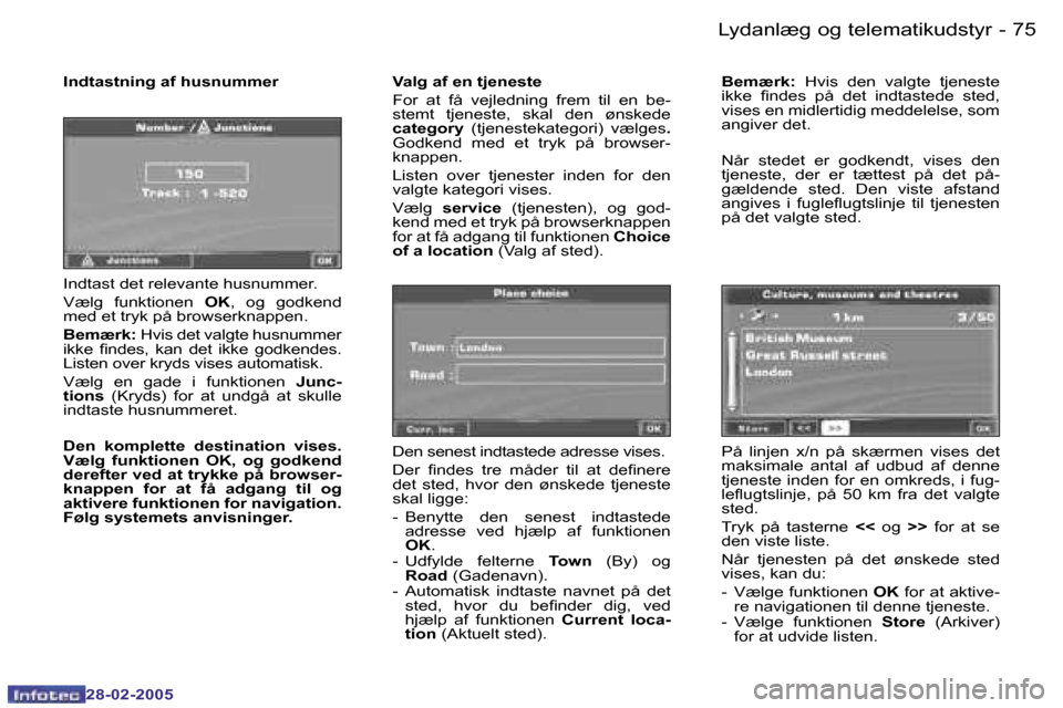 Peugeot 307 SW 2005  Instruktionsbog (in Danish) �L�y�d�a�n�l�æ�g� �o�g� �t�e�l�e�m�a�t�i�k�u�d�s�t�y�r�7�4 �-
�2�8�-�0�2�-�2�0�0�5
�7�5�L�y�d�a�n�l�æ�g� �o�g� �t�e�l�e�m�a�t�i�k�u�d�s�t�y�r�-
�2�8�-�0�2�-�2�0�0�5
�I�n�d�t�a�s�t�n�i�n�g� �a�f� �h�