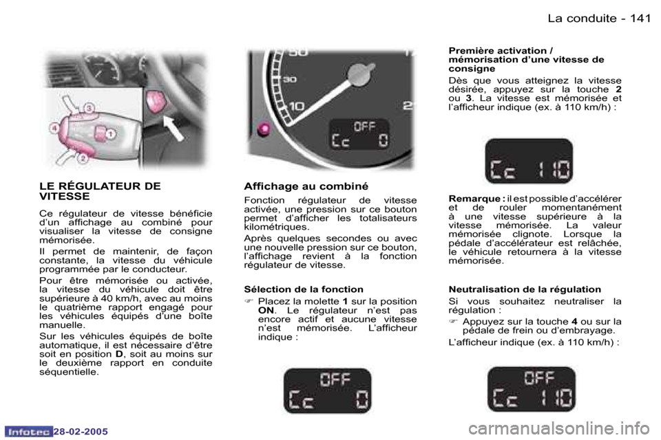 Peugeot 307 SW 2005  Manuel du propriétaire (in French) �L�a� �c�o�n�d�u�i�t�e�1�4�0 �-
�2�8�-�0�2�-�2�0�0�5
�1�4�1�L�a� �c�o�n�d�u�i�t�e�-
�2�8�-�0�2�-�2�0�0�5
�L�E� �R�É�G�U�L�A�T�E�U�R� �D�E�  
�V�I�T�E�S�S�E
�C�e�  �r�é�g�u�l�a�t�e�u�r�  �d�e�  �v�i�